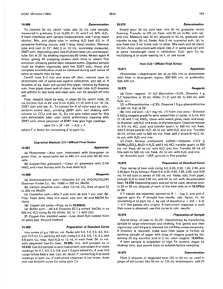 AOAC METHODS (1980)
10.066 Determination
To cleaned 50 mL centrf. tube, add 25 mL cold sample,
measured in graduate, 3 mL H,S04 (1 +3), and 1 mL 30% H,O,.
If foam interferes with sample measurement, add 1 drop hexyl
alcohol. Mix, and place tube in boiling H20 bath 0.5 hr. If
excessive foaming occurs, add 1 drop hexyl alcohol. Remove
tube and cool to 25°. Add 5 or 10 mL, accurately measured,
lDBT soln, depending upon size of photometer cell, and stopper
tube. Ext at 25° by shaking vigorously 60 times. Re-ext again 4
times, giving 60 snapping shakes each time to obtain fine
emulsion, allowing partial sepn between extns. Digested sample
must be shaken vigorously with the lDBT soln; thoro and
complete emulsification must be obtained during each series of
extns or results may be low.
Centrf. tube 2-3 min and draw off clear, colored layer to
photometer cell of same size used in calibration, and det. A. If
droplets of aq. layer are carried into pipet, remove by flowing
solv. from pipet down wall of clean, dry test tube. H20 droplets
will adhere to test tube and clear solv. can be poured off into
cell.
Prep. reagent blank by extg, in clean 50 mL centrf. tube, 25
mL Cu-free H20 at 25° and 3 mL H2S04 (1 +3) with 5 (or 10) mL
lDBT soln and det. A,. To correct for A of color extd by solv.,
perform entire detn, omitting lDBT soln, but shaking with
toluene (or CCI4) and det. A 2• Do not give tubes used for this
solv.-extractable beer color blank preliminary cleaning with
lDBT soln, since carryover of lDBT may give high readings.
ppm Cu = [A -(A, + A 2)] x F,
where F is factor for converting A to ppm Cu.
10.067
Cuprethol Method {H)-Official Final Action
Apparatus
(a) Photometer.-Any com. instrument with blue-green or
green filter, or spectrophtr set at 445 nm and with 40-50 mm
cells.
(b) Copper-free glassware.-Clean all glassware with O.lN
HN03 and rinse thoroly with Cu-free distd H20.
10.068 Reagents
(a) Diethanolamine soln.-Dissolve 4.0 mL (HOCH2CH2)2NH
(Eastman Kodak Co., No. 1598) in 200 mL MeOH.
(b) Carbon disulfide soln.-Add 1.0 mL CS2 (free of pptd S)
to 200 mL MeOH.
(c) Cuprethol soln.-Mix 3 vols soln (a) and 1 vol. soln (b).
Prep. fresh daily. Also mix equal vols soln (a) and MeOH for
blank.
(d) Copper std solns.-Prep. as in 10.062(b).
(e) Buffer soln.-pH 4.4. Dissolve 63.3 g anhyd. NaOAc in ca
800 mL H20 contg 65 mL HOAc. Oil. to 1 L with H20.
(f) Copper-free distilled water.-Use distd H20 redistd from
all-glass app. thruout method.
10.069 Preparation of Standard Curve
Into series of g-s 100 mL vol. flasks add 0.0, 1.0, 2.0, 4.0, 8.0,
and 12.0 mL Cu working std soln contg 0.0, 0.4, 0.8, 1.6,3.2, and
4.8 ppm Cu, resp. Add H20 to 12 mL in each flask. Oil. to vol.
with degassed low-Cu beer, 10.065, mix, and proceed as in
10.070. Use 0.0 sample to zero instrument, and obtain A or scale
readings for 0.1,0.2,0.4,0.8, and 1.2 ppm added Cu. A over this
range follow Beer's law. Calc. avo factor, F, converting A or scale
readings to ppm Cu. If instrument response is not linear, draw
and use smooth curve for calcg ppm Cu.
BEER 169
10.070 Determination
Slowly pour 50 mL cold beer into 50 mL graduate; avoid
foaming. Transfer to 125 mL flask, add 25 mL buffer soln, (e),
and mix. Measure two 30 mL aliquots in 50 mL graduate and
transfer to sep. 50 mL flasks. Add 3 mL cuprethol soln, (c), to
one flask and 3 mL blank soln to other. Mix each and let stand
10 min. lero instrument with blank. Det. A in same size cell and
at same wavelength used in calibration. Calc. ppm Cu by
mUltiplying A or scale reading by F, or use curve.
Iron (12)-Official Final Action
10.071 Apparatus
Photometer.-Spectrophtr set at ca 505 nm or photometer
with filter in blue-green region, 500-550 nm, or preferably,
505-520 nm.
10.072 Reagents
(a) Color reagent: (1) 2,2'-Bipyridine.--O.2%. Dissolve 1 g
2,2'-bipyridine in 20 mL HOAc (1 +2) and dil. to 500 mL with
H2 0; or-
(2) o-Phenanthroline.--O.3%. Dissolve 1.5 g o-phenanthroline
in 500 mL H20 at 70°.
(b) Iron std soln.-O.l mg/mL. (1) From iron wire.-Dissolve
0.500 g reagent grade Fe wire, wiped free of oxide, in 5 mL HCI
(1 +4) and 1 mL HN03• Cover with watch glass, heat, and evap.
to dryness; add H20 and evap. to dryness again. Dissolve residue
in 3-5 mL HCI, cool, and transfer quant. to 500 mL vol. flask.
Add 2 drops satd Br-H20, dil. to vol. with H20, and mix. Transfer
50 mL of this soln to 500 mL vol. flask, add 2 drops Br-H2 0, dil.
to vol. with H20, and mix.
(2) From ferrous ammonium su/fate.-Dissolve 3.512 g
Fe(NH4b(S04)2.6H20 in H20, add 5 mL Hel, transfer quant. to 500
mL vol. flask, dil. to vol. with H20, and mix. Transfer 50 mL of
this soln to 500 mL vol. flask, dil. to vol. with H20, and mix.
(c) Ascorbic acid.-USP, ground to fine powder.
10.073 Preparation of Standard Curve
Prep. series of beer stds contg 0.0, 0.25, 0.50, 1.00, 2.00, and
3.00 ppm Fe as follows: Pipet 0.0, 0.25, 0.50,1.00,2.00, and 3.00
mL Fe std soln to series of 100 mL vol. flasks, add, from pipet,
enough H20 to total 3.00 mL, and dil. to vol. with decarbonated
beer, 10.074. Depending upon size cell to be used, develop color
in 25 or 50 mL aliquots of each of the beer stds as in 10.075(a)
or (b).
If T values are obtained, convert to A = -log T, and plot A
against ppm Fe. If straight line results, calc. factor, m, for
converting A to ppm Fe, y, by use of equation y = mA + b (b
= 0 if line passes thru origin). If instrument response is such
that curve is obtained, use this curve to calc. results.
10.074 Preparation of Sample
Adjust temp. of beer to 20-25°. Decarbonate by transferring
sample to large erlenmeyer and shaking, first gently and then
vigorously, until all gas is released. Do not filter unless necessary.
If filtration is required, make sure filter paper is Fe-free by
spotting sample of paper with drop of reagent prepd by dis-
solving 25 mg ascorbic acid in 2 mL color reagent. 10.072(a).
If beer sample is suspected of high Fe content, degas by
shaking only, and permit foam to subside before sampling.
10.075 Determination
Pipet 2 aliquots of degassed beer (25 or 50 mL as used in
prepn of std curve) irito 50 mL or 125 mL erlenmeyers; add 25
 