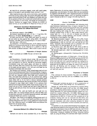 AOAC METHODS (1980) PHOSPHORUS 11
(b) Add 50 mL quimociac reagent, cover with watch glass,
place on hot plate in well-ventilated hood, and boil 1 min.
After treatment by (8) or (b). cool to room temp., swirl carefully
3-4 times during cooling, filter into gooch with glass fiber filter
paper previously dried at 250° and weighed, and wash with five
25 mL portions of H20. Dry crucible and contents 30 min at 250°,
cool in desiccator to room temp., and weigh as (CgH7N)3H3[PO•.
12Mo031. Subtract wt reagent blank. Multiply by 0.03207 to
obtain wt P20 S (or by 0.01400 for Pl. Report as % P20 S (or % Pl.
Alkalimetric Quinolinium Molybdophosphate
Method (12)-Official Final Action
2.029 Reagents
(8) Quimociac reagent.-5ee 2.026(e).
(b) Sodium hydroxide std soln.-(l mL = 1 mg P20 S') Dil.
366.32 mL 1N NaOH, 50.032-50.036, to 1 L with H20.
(e) Nitric acid std soln.-Prep. HN03 soln equiv. to concn of
(b) and stdze by titrg against (b). using phthln. (For greater
precision, use HN03 soln corresponding to 1/5 concn of (b).)
(d) Citric acid.-l0% (w/v).
(e) Indicators.-(1) Thymol bluesoln.-(J.l%. Add 2.2 mL O.lN
NaOH to 0.1 g thymol blue and dil. to 100 mL with 50% alcohol.
(2) Phenolphthalein.-(J.l %. Dissolve 0.1 g phthln in 100 mL
50% alcohol. (3) Mixed indicator.-Mix 3 vols (1) and 2 vols (2).
2.030 Preparation of Sample Solution
Treat 1 g sample as in 2.020, first par. and (8) or (e).
2.031 Determination
(8) Precipitation.-Transfer aliquot contg ~30 mg P20 S and
~5 mL coned acid to 500 mL erlenmeyer, add 20 mL citric acid
soln, and adjust to ca 100 mL. Add 60 mL quimociac reagent,
immediately cover with watch glass, and place on medium
temp. hot plate. After soln comes to bp, move to cooler portion
of hot plate and boil gently 1 min. Let cool until flask can be
handled comfortably with bare hand.
(b) Filtration and washing.-Prep. pulped-paper pad ca 6 mm
thick on perforated porcelain disk in funnel by adding ;;.2 approx.
equal increments of H2 0 suspension of pulped paper and sucking
dry with vac. between addns. Swirl flask, pour contents onto
filter, and wash flask with five ca 15 mL portions H20, adding
washings to funnel. Immediately after funnel has emptied, wash
down sides with ca 15 mL H2 0 to remove residual acetone,
which causes excessively fast drying and later lump formation
if allowed to evap. Wash with 3 addnl 15 mL portions H2 0,
letting funnel empty between addns. Keep drying of ppt to min.
Using only jet of H20, transfer ppt and pad to pptn flask and
break up pad with jet of H20. Do not smear ppt against funnel
or flask.
(e) Titration.-Titr. with std NaOH soln and add 3-5 mL
excess. Add 1 mL mixed indicator and titr. with std HN03 soln
to grey-blue end point. If overtitrd (greenish-yellow). add addnl
excess std NaOH soln and titr. to grey-blue.
(d) Blank.-Det. blank on all reagents, adding known amt (1-2
mg) of P20 S' Use 1 + 9 dilns of std NaOH and HN03for titrn and
subtract theoretical titer equiv. to P20 S added from experimental
titer. Calc. difference equiv. to 0.3663N NaOH and subtract this
blank from all sample detns.
Calc. and report as % P20 S'
Automated Method (13)-Official First Action
2.032 Principle
Samples are extd for direct available P20 S or for total P20 S
detns. Destruction of coloring matter, hydrolysis of nonortho-
phosphates, and elimination of citrate effect are accomplished
by digestion with 4N HCIO. at 95°. Digested samples are reacted
with molybdovanadate reagent, and A of resulting complex is
read in flowcell at 420 nm in range 0.15-0.35 mg P20 S/mL.
2.033 Apparatus and Reagents
(Caution: See 51.028.)
(8) Automatic analyzer.-AutoAnalyzer with following mod-
ules (Technicon Instruments Corp., or equiv.): Sampler II or IV
with 40/hr (4: 1) cam; proportioning pump III; P20 S anal. cartridge
(with 2 heating baths, each contg 10.6 mL coil held at 95±1°; or
AAI type heating bath contg one 40' x 1.6 mm id coil and
holding constant temp. of 95±1°); AAII single channel color-
imeter with 15 x 1.5 or 2.0 mm id flowcell and 420 nm
interference filters; voltage stabilizer; and recorder. Construct
manifold as in flow diagram, Fig. 2:06.
(b) Molybdovanadate reagent.-Dissolve 16.5 g NH. molyb-
date.4H20 in 400 mL hot H20, and cool. Dissolve 0.6 g NH.
metavanadate in 250 mL hot H2 0, cool, and add 60 mL 70%
HCIO•. Gradually add molybdate soln to vanadate soln with
stirring. Add 2 mL wetting agent, (e), and dil. to 2 L.
(e) Perch/oric acid.-4N. Add 342 mL 70% HCIO. to 500 mL
H20 in 1 L vol. flask. Add 1 mL wetting agent, and dil. to vol.
(d) Sampler wash soln.-Add 1 mL wetting agent to 1 L H20,
and mix well.
(e) Wetting agent.-Ultrawet 60 L (Technicon No. T01-0214),
or equiv.
(f) Phosphorus std solns.-(1) Stock soln.-10 mg P20 S/mL.
Dissolve 9.5880 g dried (2 hr at 105°) KH2PO. primary std (52.15%
P20 S) in H20, and dil. to 500 mL with H20. (2) Working solns.-
0.15,0.19,0.23,0.27,0.31, and 0.35 mg P20 S/mL. Using 25 mL
buret, accurately measure 7.5, 9.5, 11.5, 13.5, 15.5, and 17.5 mL
stock soln into six 500 mL vol. flasks. Dil. each to vol. with H20,
and mix. (3) Working soln for samples ~7% P20s.-2 mg
P20 S/mL. Pipet 100 mL stock soln into 500 mL vol. flask, dil. to
vol. with H2 0, and mix.
2.034 Preparation of Samples
Prep. samples for direct available P20 S detn as in 2.050(a).
Prep. samples for total P20 S detn as in 2.020(a) or (e). and dil.
to 250 mL.
2.035 Analytical System
(Technicon part numbers are given to aid in construction of
manifold; equiv. coils, fittings, etc., are satisfactory.)
Sample, air, and 4N HCIO. are combined thru injection fitting
(No. 116-0489) and mixed in 20T coil (No. 157-0248). Stream
proceeds to heating bath(s) before resample thru modified AO
fitting. Resample, air, and molybdovanadate reagent are com-
bined thru injection fitting (No. 116-0489). Mixing and color
development takes place in two 20T coils (No. 157-0248) before
measurement at 420 nm. If only total P20 S samples are to be
analyzed, heating bath can be removed and 4N HCIO. soln
replaced by sampler wash soln, (d). Heating bath(s) and acid
soln are necessary only when analyzing samples for direct
available P20 S or combination of direct available and total P20 S
detns.
If manifold is to be constructed following flow diagram, use
clear std pump tubes for all air and soln flows. All fittings, coils,
and glass transmission lines are AAII type and size. Use 1.6 mm
glass transmission tubing for all connections after pump to
colorimeter. Construct modified AO fitting, following heating
bath, by using AO fitting, N13 stainless steel nipple connector,
 