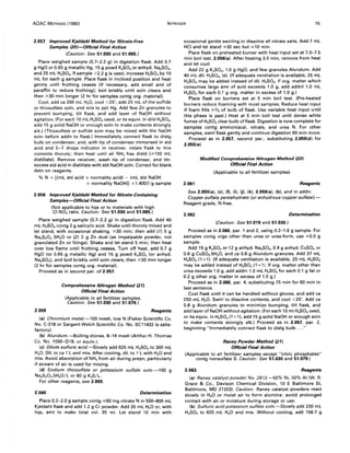 AOAC METHODS (1980) NITROGEN 15
2.057 Improved Kjeldahl Method for Nitrate-Free
Samples (20)-Official Final Action
(Caution: See 51.030 and 51.0S5.)
Place weighed sample (0.7-2.2 g) in digestion flask. Add 0.7
g HgO or 0.65 g metallic Hg, 15 g powd K2S04or anhyd. Na2S04,
and 25 mL H2S04, If sample >2.2 g is used, increase H2S04by 10
mL for each g sample. Place flask in inclined position and heat
gently until frothing ceases (if necessary, add small amt of
paraffin to reduce frothing); boil briskly until soln clears and
then ~30 min longer (2 hr for samples contg org. material).
Cool, add ca 200 mL H20, cool <25°, add 25 mL of the sulfide
or thiosulfate soln, and mix to ppt Hg. Add few Zn granules to
prevent bumping, tilt flask, and add layer of NaOH without
agitation. (For each 10 mL H2S04used, or its equiv. in dild H2S04,
add 15 g solid NaOH or enough soln to make contents strongly
alk.) (Thiosulfate or sulfide soln may be mixed with the NaOH
soln before addn to flask.) Immediately connect flask to distg
bulb on condenser, and, with tip of condenser immersed in std
acid and 5-7 drops indicator in receiver, rotate flask to mix
contents thoroly; then heat until all NH3 has distd (~150 mL
distillate). Remove receiver, wash tip of condenser, and titr.
excess std acid in distillate with std NaOH soln. Correct for blank
detn on reagents.
% N = [(mL std acid x normality acid) - (mL std NaOH
x normality NaOH)] x 1.4007/g sample
2.058 Improved Kjeldahl Method for Nitrate-Containing
Samples-Official Final Action
(Not applicable to liqs or to materials with high
CI:N03 ratio. Caution: See 51.030 and 51.0S5.)
Place weighed sample (0.7-2.2 g) in digestion flask. Add 40
mL H2S04contg 2 g salicylic acid. Shake until thoroly mixed and
let stand, with occasional shaking, ~30 min; then add (1) 5 g
Na2S2 0 3.5H20 or (2) 2 g Zn dust (as impalpable powder, not
granulated Zn or filings). Shake and let stand 5 min; then heat
over low flame until frothing ceases. Turn off heat, add 0.7 9
HgO (or 0.65 g metallic Hg) and 15 g powd K2S04 (or anhyd.
Na2S04), and boil briskly until soln clears, then ~30 min longer
(2 hr for samples contg org. material).
Proceed as in second par. of 2.057.
2.059
Comprehensive Nitrogen Method (21)
Official Final Action
(Applicable to all fertilizer samples.
Caution: See 51.030 and 51.079.)
Reagents
(a) Chromium metal.-100 mesh, low N (Fisher Scientific Co.
No. C-318 or Sargent-Welch Scientific Co. No. SC11432 is satis-
factory).
(b) Alundum.-Boiling stones. 8-14 mesh (Arthur H. Thomas
Co. No. 1590-D18, or equiv.).
(e) Dilute sulfuric acid.-Slowly add 625 mL H2S04to 300 mL
H20. Oil. to ca 1 L and mix. After cooling, dil. to 1 L with H20 and
mix. Avoid absorption of NH3 from air during prepn, particularly
if stream of air is used for mixing.
(d) Sodium thiosulfate or potassium sulfide soln.-160 g
Na2S20 3.5H20/L or 80 g K2S/L.
For other reagents, see 2.055.
2.0S0 Determination
Place 0.2-2.0 9 sample contg ~60 mg nitrate N in 500-800 mL
Kjeldahl flask and add 1.2 g Cr powder. Add 35 mL H20 or, with
liqs, amt to make total vol. 35 ml. Let stand 10 min with
occasional gentle swirling to dissolve all nitrate salts. Add 7 mL
HCI and let stand ~30 sec but ~10 min.
Place flask on preheated burner with heat input set at 7.0-7.5
min boil test, 2.05S(a). After heating 3.5 min, remove from heat
and let cool.
Add 22 g K2S04, 1.0 g HgO, and few granules Alundum. Add
40 mL dil. H2S04, (e). (If adequate ventilation is available, 25 mL
H2S04may be added instead of dil. H2S04, If org. matter which
consumes large amt of acid exceeds 1.0 g, add addnl 1.0 mL
H2S04for each 0.1 g org. matter in excess of 1.0 g.)
Place flask on burners set at 5 min boil test. (Pre-heated
burners reduce foaming with most samples. Reduce heat input
if foam fills ~% of bulb of flask. Use variable heat input until
this phase is past.) Heat at 5 min boil test until dense white
fumes of H2S04clear bulb of flask. Digestion is now complete for
samples contg ammoniacal, nitrate, and urea N. For other
samples, swirl flask gently and continue digestion 60 min more.
Proceed as in 2.057, second par., substituting 2.059(d) for
2.055(e).
2.0S1
Modified Comprehensive Nitrogen Method (22)
Official First Action
(Applicable to all fertilizer samples)
Reagents
See 2.055(a), (e), (f), (i), (j), (k), 2.059(a), (b), and in addn:
Copper sulfate pentahydrate (or anhydrous copper sulfate).-
Reagent grade, N-free.
2.0S2 Determination
(Caution: See 51.019 and 51.030.)
Proceed as in 2.0S0, par. 1 and 2, using 0.2-1.6 g sample. For
samples contg orgs other than urea or urea-form, use ~0.5 g
sample.
Add 15 g K2S04 or 12 g anhyd. Na2S04, 0.4 g anhyd. CUS04 or
0.6 g CuS04.5H20, and ca 0.8 g Alundum granules. Add 37 mL
H2S04 (1 +1). (If adequate ventilation is available, 20 mL H2S04
may be added instead of H2S04 (1 +1). If org. matter other than
urea exceeds 1.0 g, add addnl 1.0 mL H2 S04for each 0.1 g fat or
0.2 g other org. matter in excess of 1.0 g.)
Proceed as in 2.0S0, par. 4, substituting 75 min for 60 min in
last sentence.
Cool flask until it can be handled without gloves, and add ca
250 mL H2 0. Swirl to dissolve contents, and cool <25°. Add ca
0.8 g Alundum granules to minimize bumping, tilt flask, and
add layer of NaOH without agitation. (For each 10 ml H2S04used,
or its equiv. in H2S04(1 +1), add 15 g solid NaOH or enough soln
to make contents strongly alk.) Proceed as in 2.057, par. 2,
beginning "Immediately connect flask to distg bulb ..."
Raney Powder Method (21)
Official Final Action
(Applicable to all fertilizer samples except "nitric phosphates"
contg nonsulfate S. Caution: See 51.030 and 51.079.)
2.063 Reagents
(a) Raney catalyst powder No. 2813.-50% Ni, 50% AI (w. R.
Grace & Co., Davison Chemical Division, 10 E Baltimore St,
Baltimore, MD 21203). Caution: Raney catalyst powders react
slowly in H20 or moist air to form alumina; avoid prolonged
contact with air or moisture during storage or use.
(b) Sulfuric acid-potassium sulfate soln.-Slowly add 200 mL
H2S04 to 625 mL H20 and mix. Without cooling, add 106.7 9
 