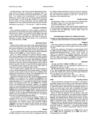 AOAC METHODS (1980) GERMICIDAL SPRAYS 63
(c) Determination.-Dil. 5-25 ml sample (depending on hard-
ness) to 50 ml with H20 in erlenmeyer or casserole. Add 1 ml
buffer soln (67.5 g NH.CI and 570 ml NH.OH dild to 1 l with
H20), 1 ml inhibitor (5.0 g Na2S.9H20 or 3.7 g Na2S.5H20
dissolved in 100 ml H20)' and 1 or 2 drops indicator soln (0.5
g Chrome Black T in 100 ml 60-80% alcohol). Titr. with EDTA
std soln slowly, stirring continuously, until last reddish tinge
disappears from soln, adding last few drops at 3-5 sec intervals.
Hardness as mg CaC03/l = (ml std soln x 1000)/ml sample.
4.029 Preparation of Samples
Use composition declared or detd as guide to sample wt
required for vol. sterile H20 used to prep. 20,000 ppm soln. From
this stock diln, transfer 1 ml into 99 ml of the water to be used
in test to give concn of 200 ppm. In making transfer, fill 1 ml
pipet and drain back into stock soln; then refill, to correct for
adsorption on glass. After mixing, discard 1 ml to provide 99
ml of the test water in 4.030.
4.030 Operating Technic
Measure 99 ml water to be used in test, contg bactericide at
concn to be tested, into chem. clean, sterile, 250 ml wide-mouth
erlenmeyer and place in const temp. bath until it reaches 25°,
or ~20 min. Prep. duplicate flasks for each germicide to be
tested. Also prep. similar flask contg 99 ml sterile phosphate
buffer diln H20, 4.023(f), as "initial numbers" control.
Add 1 ml culture suspension to each test flask as follows:
Whirl flask, stopping just before suspension is added, creating
enough residual motion of liq. to prevent pooling of suspension
at point of contact with test water. Add suspension midway
between center and edge of surface with tip of pipet slightly
immersed in test soln. Avoid touching pipet to neck or side of
flask during addn. Transfer 1 ml portions of this exposed culture
to neutralizer blanks exactly 30 and 60 sec after addn of
suspension. Mix well immediately after transfer.
For "numbers control" transfer, add 1 ml culture suspension
to 99 ml sterile phosphate diln H20 in same manner. In case of
numbers control, plants need be made only immediately after
adding and mixing thoroly .;;30 sec. (It is advantageous to use
milk pipets to add culture and withdraw samples.)
Plate from neutralizer tube to agar, using subculture medium
4.023(b)( n for quaternary NH. compds and 4.023(b)(2) with
numbers control. Where 0.1 ml portions are planted, use 1 ml
pipet graduated in 0.1 ml intervals. For dilns to give countable
plates, use phosphate buffer diln H20, 4.023(f). For numbers
control, use following diln procedure: Transfer 1 ml exposed
culture (1 ml culture suspension transferred to 99 ml phosphate
buffer diln H20 in H20 bath) to 99 ml phosphate buffer diln H20,
4.023(f), (diln 1). Shake thoroly and transfer 1 ml diln 1 to 99 ml
phosphate buffer diln H20, 4.023(f), (diln 2). Shake thoroly and
transfer 1 ml diln 2 to 99 ml phosphate buffer diln H20 (diln 3).
Shake thoroly and transfer four 1 ml and four 0.1 ml aliquots
from diln 3 to individual sterile petri dishes.
For test samples, use following diln procedure: Transfer 1 ml
exposed culture into 9 ml neutralizer, 4.023(d). Shake and
transfer four 1 ml and four 0.1 ml aliquots to individual sterile
petri dishes. For numbers control, use subculture medium
4.023(b)(2); for tests with quaternary NH. compds, use medium
4.023(b)( 1). Cool agar to solidify, and then invert and incubate
48 hr at 35° before counting.
4.031 Results
To be considered valid, results must meet std effectiveness:
99.999% reduction in count of number of organisms within 30
sec. Report results according to actual count and % reduction
over numbers control. Counts on numbers control for germicide
test mixt. should fall between 75 and 125 x 10·/ml for %
reductions to be considered valid.
4.032 Sterility Controls
(a) Neutralizer.-Plate 1 ml from previously unopened tube.
(b) Water.-Plate 1 ml from each type of water used.
(c) Sterile distilled water.-Plate 1 ml.
After counting plates, confirm that surviving organisms are
E. coli by transfer to brilliant green bile broth fermentation tubes
or lactose broth and EMB agar; confirm Staph. aureus by
microscopic examination.
Germicidal Spray Products (7)-Official Final Action
(Suitable for detg effectiveness of sprays and pressurized spray
products as spot disinfectants for contaminated surfaces)
4.033 Reagents
Use culture media and reagents specified in 4.001, 4.002(e)
and (f), and 4.007 except that test organism Salmonella typhi is
not used.
Use as test organisms Trichophyton mentagrophytes ATCC
No. 9533, prepd as in 4.021, to which has been added 0.02 ml
octylphenoxy-polyethoxy-ethanol (Triton X100, Rohm &
Haas)/10 ml suspension to facilitate spreading, Salmonella
choleraesuis ATCC No. 10708, 4.007(b)' Staphylococcus aureus
ATCC No. 6538, maintained as in 4.007(b)' and Pseudomonas
aeruginosa ATCC No. 15442, maintained as in 4.011.
4.034 Apparatus
Use app. specified in 4.002 and 4.008, and in addn:
(a) Capillary pipets.-{).1 ml, graduated to deliver 0.01 ml.
Sterilize in air oven 2 hr at 180°.
(b) Microscope slides.-Non-corrosive, 25 x 25 mm (1 x 1"),
or 18 x 36 mm glass slide. Sterilize by placing individual slides
in petri dish matted with 2 pieces 9 cm filter paper (Whatman
No.2, or equiv.) in air oven 2 hr at 180°.
(c) Bacteriological culture tubes.-Pyrex, 32 x 200 mm.
(d) Metal forceps.-Sharp points, straight, 115 mm long.
4.035 Operating Technic
Thoroly shake 48 hr nutrient broth cultures of S. choleraesuis
and Staph. aureus and let settle 10 min. With sterile capillary
pipet or sterile 4.0 mm loop, transfer 0.01 ml culture onto 1 sq
in. sterile test slide in petri dish and immediately spread uni-
formly over entire area. Cover dish immediately and repeat
operation until 12 slides have been prepd for each organism.
(Use 2 slides as controL) Dry all slides 30-40 min at 3r.
Spray 10 slides for specified time and distance. Hold each
slide 10 min, drain off excess liq., and transfer slide to individual
32 x 200 mm tube contg 20 ml appropriate subculture medium,
4.001(d), with flamed forceps. Shake culture thoroly. If broth
appears cloudy after 30 min, make subculture to fresh individual
tubes of subculture broth. Transfer 2 unsprayed slides, as
viability controls, to individual subculture tubes in same manner.
Incubate all tubes used for primary and secondary transfers
48 hr at 37°. Read as + (growth) or - (no growth). Killing of test
organisms in 10 of 10 trials is presumptive evidence of disin-
fecting action.
Det. resistance of S. choleraesuis as in 4.003; with S. aureus
as in 4.005; with Ps. aeruginosa as in 4.006; and with T.
mentagrophytes as in 4.018.
 