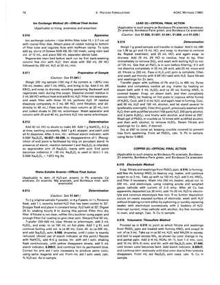 74 6. PESTICIDE FORMULATIONS AOAC METHODS (1980)
Ion Exchange Method (4)-Official Final Action
(Applicable to inorg. arsenates and arsenites)
6.010 Apparatus
Ion exchange column.-Use Allihn filter tube 10 x 2.7 cm od
with coarse filter disk. Attach piece of rubber tubing to bottom
of filter tube and regulate flow with Hoffman clamp. To tube
add aq. slurry of Dowex 50W-X8, 50-100 mesh, using resin bed
vol. of 12 mL, and place 500 mL separator above tube.
Regenerate resin bed before each run by first back-washing
column few min with H20; then elute with 350 mL 2N HCI
followed by 200 mL H20 at 20 mLjmin.
6.011 Preparation of Sample
(Caution: See 51.041.)
Weigh 200 mg sample (100 mg if As content is >30%) into
150 mL beaker, add 7 mL HN03, and bring to bp. Add 3 mL 2N
KBr03 and evap. to dryness, avoiding spattering. Backwash and
regenerate resin during this evapn. Dissolve cooled residue in
2 mL 6N HCI without heat and add 8 mL H20. Filter into separator,
and wash filter with three 10 mL portions H20. (If residue
dissolves completely in 2 mL 6N HCI, omit filtration, and dil.
directly to 40 mL.) Pass soln thru resin column at 20 mLjmin
and collect eluate in 250 mL erlenmeyer. Wash separator and
column with 20 and 40 mL portions H20 into same erlenmeyer.
6.012 Determination
Add 50 mL HCI to eluate to make 4N. Add 1 g NaHC03, 0.2 g
at time, swirling constantly. Add 1 g KI, stopper, and swirl until
all KI dissolves. After 5 min, titr., without starch indicator, with
0.05N Na2S203' 50.037--50.038, to disappearance of I. (Recog-
nition of end point is facilitated by titrg on porcelain stand. In
presence of starch, reaction between I and Na2S20 3 is retarded,
so appreciable amt of Na2S20 3 reacts with acid. End point
becomes indistinct if >30 mL Na2S20 3 is used in titrn.) 1 mL
0.05N Na2S20 3 = 1.873 mg As.
Water-Soluble Arsenic--Official Final Action
(Applicable to detn of H20-sol. arsenic in Pb arsenate, Ca
arsenate, Zn arsenite, Mg arsenate, and Bordeaux mixt. with
arsenicals)
6.013 Determination
(Caution: See 51.041.)
To 2 g original sample if powder, or 4 g if paste, in 1 L Florence
flask, add 1 L recently boiled H20 that has been cooled to 32°.
Stopper flask and place in constant temp. H20 bath at 32°. Digest
24 hr, shaking hourly 8 hr during this period. Filter thru dry
filter. If filtrate is not clear, refilter thru buchner contg paper and
enough Filter-Cel coating to give clear soln. Discard first 50 mL.
Transfer 250-500 mL clear filtrate to erlenmeyer, add 3 mL
H2S04 , and evap. to ca 100 mL on hot plate. Add 1 g KI, and
continue boiling until vol. is ca 40 mL. Cool, dil. to ca 200 mL,
and add Na2S203 soln, 6.008, dropwise, until I color is exactly
removed. (Avoid use of starch indicator at this point.) Neutze
with NaHC03, add 4-5 g excess, titr. with std I soln, shaking
flask continuously, until yellow disappears slowly, add 5 mL
starch indicator, 6.005(f), and continue titrn to permanent blue.
Correct for amt std I soln necessary to produce same color,
using same reagents and vol. From mL std I soln used, calc.
% H20-sol. As in sample.
LEAD (5)-OFFICIAL FINAL ACTION
(Applicable to such prepns as Bordeaux-Pb arsenate, Bordeaux-
Zn arsenite, Bordeaux-Paris green, and Bordeaux-Ca arsenate)
(Caution: See 51.026, 51.031, 51.041, 51.059, and 51.078.)
6.014 Determination
Weigh 1 g powd sample and transfer to beaker. Add 5 mL HBr
(ca 1.38 sp gr) and 15 mL HCI, and evap. to dryness to remove
As. Repeat treatment; add 20 mL HCI, and again evap. to
dryness. Add 25 mL 2N HCI to residue, heat to bp, filter
immediately to remove Si02, and wash with boiling H20 to vol.
of 125 mL. See that all PbCI2 is in soln before filtering; if it will
not dissolve completely in 25 mL 2N acid, add 25 mL more and
dil. filtrate to 250 mL. Pass in H2 S until pptn is complete. Filter,
and wash ppt thoroly with 0.5N HCI satd with H2S. Save filtrate
and washings for Zn detn.
Transfer paper with sulfides of Pb and Cu to 400 mL Pyrex
beaker and completely oxidize all org. matter by heating on
steam bath with 4 mL H2S04 and ca 20 mL fuming HN03 in
covered beaker. Evap. on steam bath, and then completely
remove HN03 by heating on hot plate to copious white fumes
of H2S04 , Cool, add 2-3 mL H20, and again heat to fuming. Cool,
add 50 mL H20 and 100 mL alcohol, and let stand several hr
(preferably overnight). Filter thru gooch, previously washed with
H20, then with acidified alcohol (100 parts H20, 200 parts alcohol,
and 3 parts H2S04 ), and finally with alcohol, and dried at 200°.
Wash ppt of PbS04 in crucible ca 10 times with acidified alcohol,
and then with alcohol, to remove H2S04, Retain filtrate and
washings for Cu detn, if desired.
Dry at 200° to const wt, keeping crucible covered to prevent
loss from spattering. From wt PbS04, calc. % Pb in sample,
using factor 0.6832.
COPPER (5)-OFFICIAL FINAL ACTION
(Applicable to such prepns as Bordeaux-Pb arsenate, Bordeaux-
Zn arsenite, Bordeaux-Paris green, and Bordeaux-Ca arsenate)
6.015 Electrolytic Method
Evap. filtrate and washings from PbS04 pptn, 6.014, to fuming;
add few mL fuming HN03 to destroy org. matter, and continue
evapn to ca 3 mL. Take up with ca 150 mL H20, add 5 mL HN03,
and filter if necessary. Wash into 250 mL beaker, adjust vol. to
200 mL, and electrolyze, using rotating anode and weighed
gauze cathode with current of 2-3 amp. After all Cu has
apparently deposited (ca 30 min), add 15-20 mL H20 to electro-
lyte and continue electrolysis few min. If no further deposition
occurs on newly exposed surface of electrode, wash with H20
without breaking current either by siphoning or quickly replacing
beaker with electrolyte successively with 2 beakers of H20.
Interrupt current, rinse cathode with alcohol, dry few moments
in oven, and weigh. Calc. % Cu in sample.
6.016 Volumetric Thiosulfate Method
Proceed as in 6.015 to point at which filtrate and washings
from PbS04 pptn are treated with fuming HN03 and evapd to
vol. of ca 3 mL. Take up in ca 50 mL H20, add NH4 0H in excess,
and boil to expel excess NH3, as shown by color change in liq.
and partial pptn. Add 3-4 mL HOAc (4+1), boil 1-2 min, cool,
add 10 mL 30% KI soln, and titr. with std Na2S203 soln, 31.040,
until brown color becomes faint. Add starch indicator, 6.005(f),
and continue titrn cautiously until blue color due to free I entirely
disappears. From mL std Na2S203 soln used, calc. % Cu in
sample.
 
