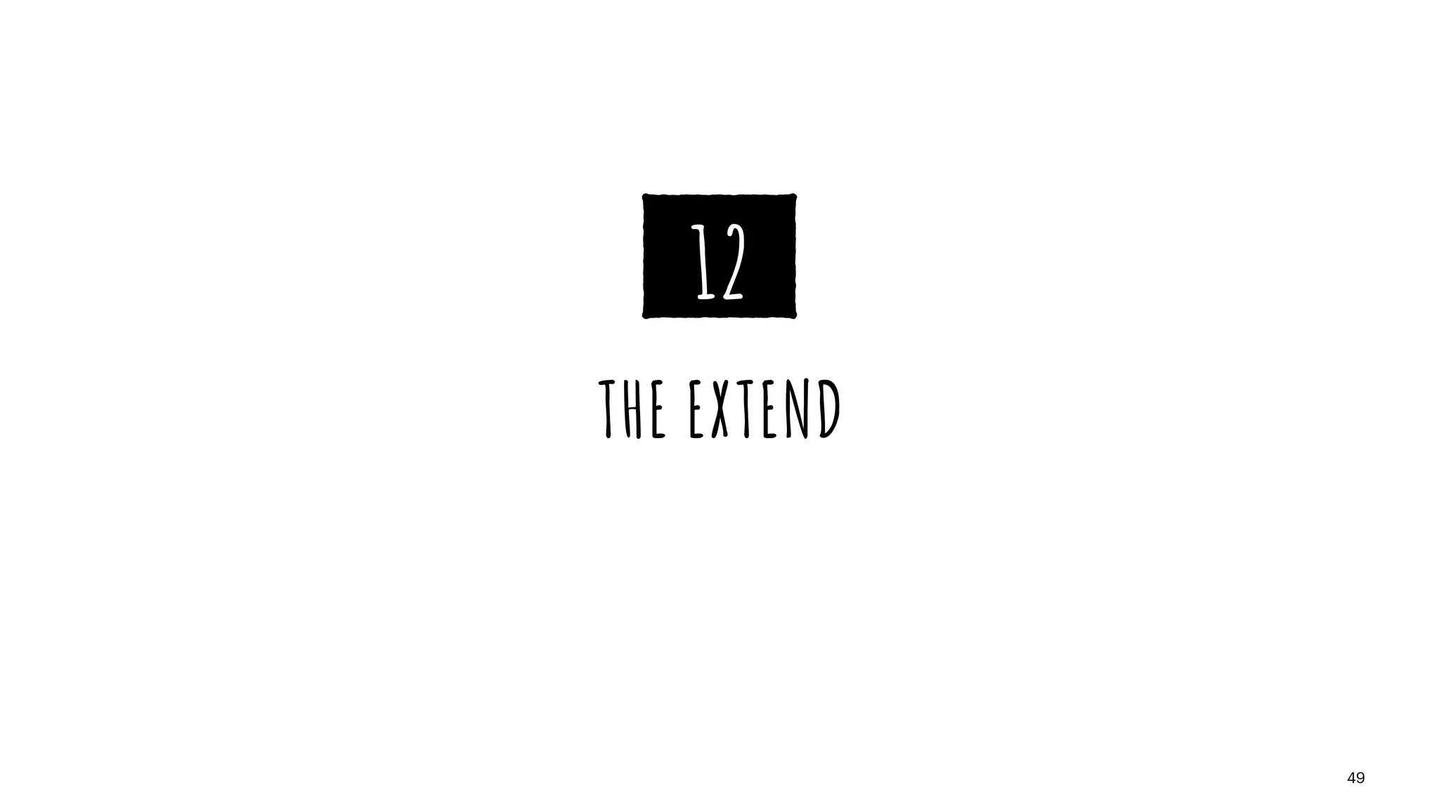 THE EXTEND
49
12
 