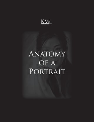KM      i
  KNOW MORE   nc.




Anatomy
  of a
Portrait
 