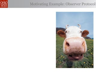 Motivating Example: Observer Protocol
 