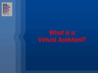 What is a Virtual Assistant? 