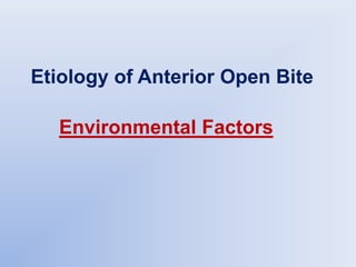 Anterior Open Bite    etiology and differential diagnosis