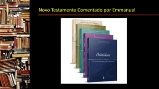 Novo Testamento Comentado por Emmanuel
 