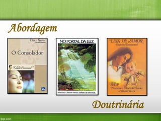 Abordagem

Doutrinária

 