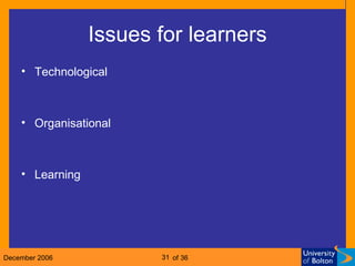 Issues for learners Technological Organisational Learning 