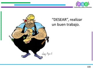 .
.
.
.
100
“DESEAR”, realizar
un buen trabajo.
 