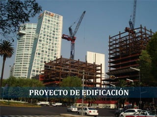 .
.
.
.
27
PROYECTO DE EDIFICACIÓN
 