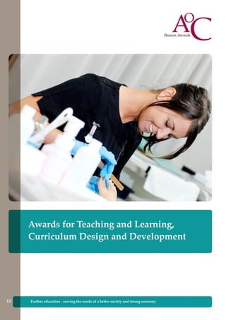 13
Awards for Teaching and Learning,
Curriculum Design and Development
Further education - serving the needs of a better society and strong economy
 