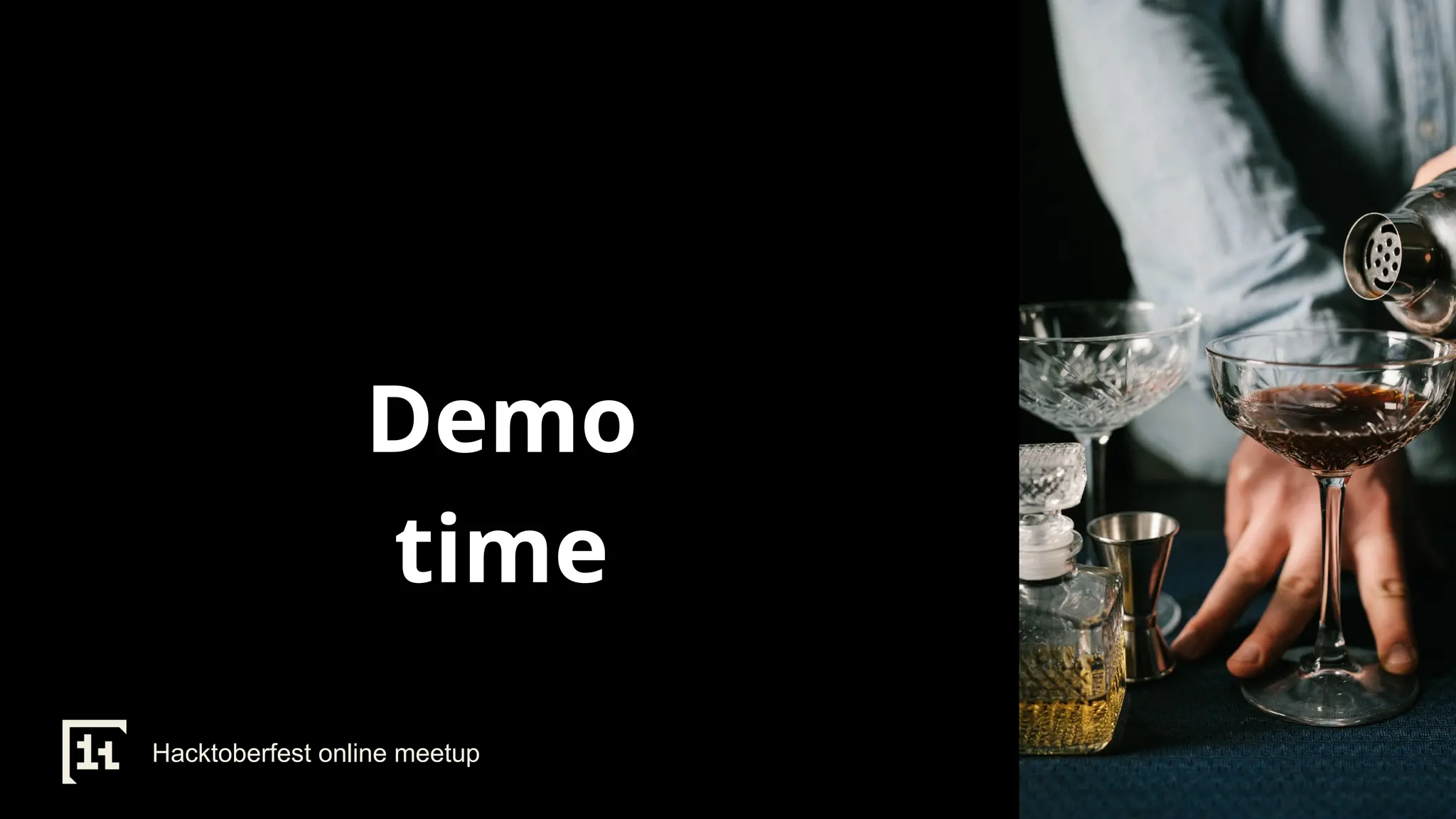 Demo
time
Hacktoberfest online meetup
 