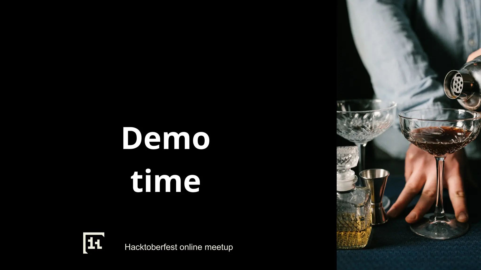 Demo
time
Hacktoberfest online meetup
 