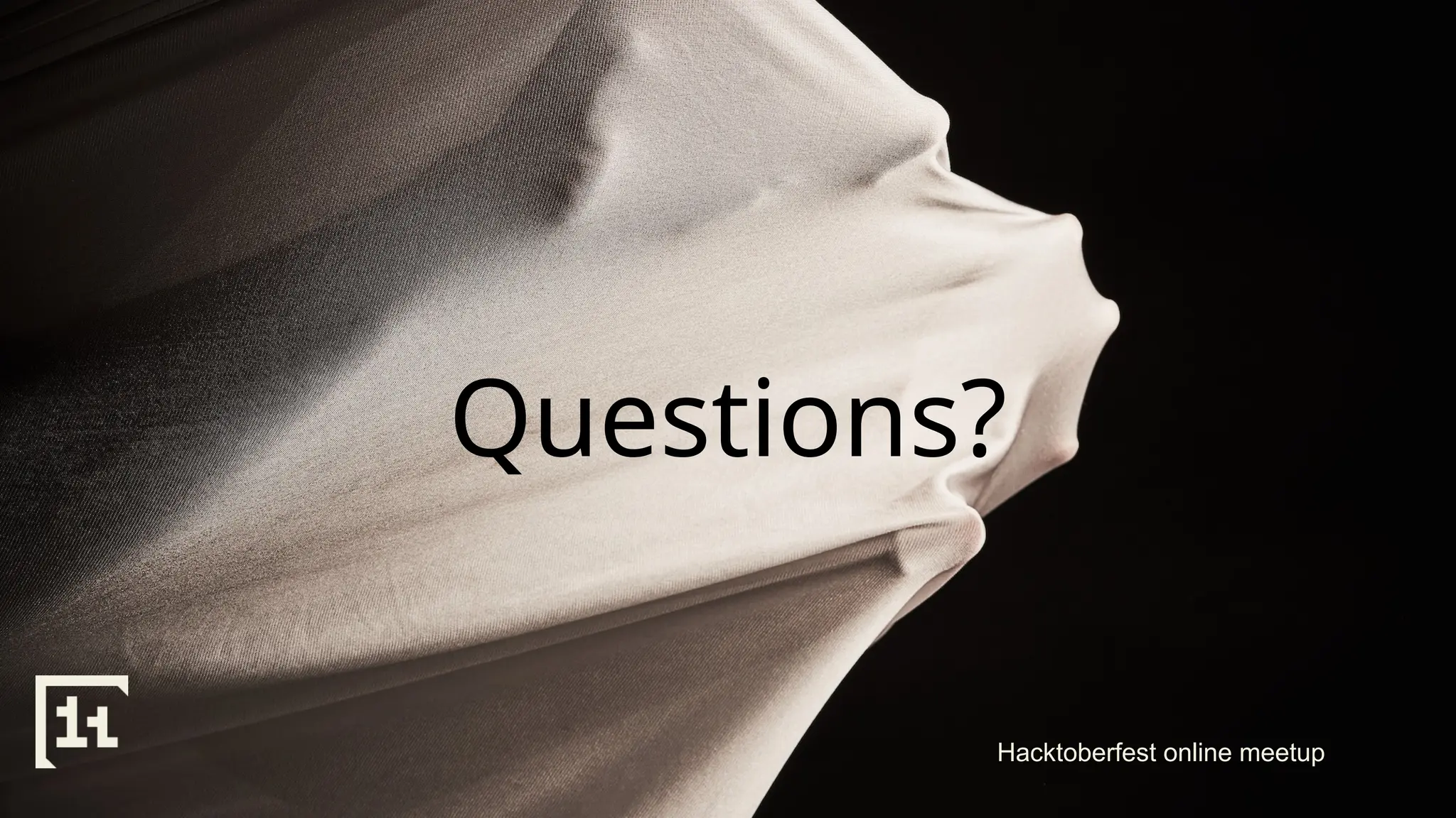 Questions?
Hacktoberfest online meetup
 