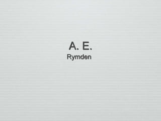 A. E.
Rymden
 