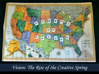 Vision: The Rise of the Creative Spring
 