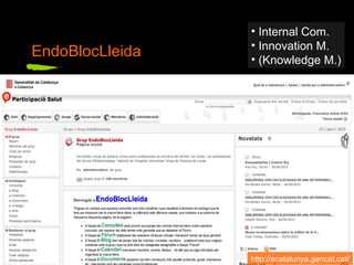 EndoBlocLleida Internal Com. Innovation M. (Knowledge M.) http://ecatalunya.gencat.cat/ 
