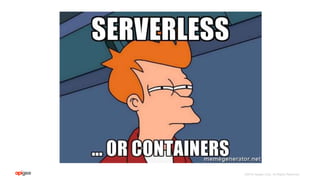 ©2016 Apigee Corp. All Rights Reserved.
 