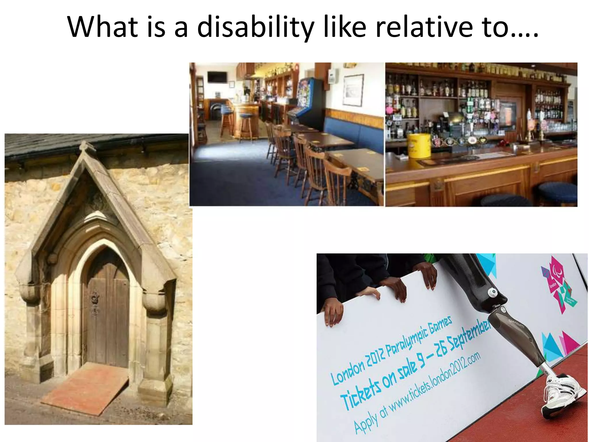 What is a disability like relative to….

 