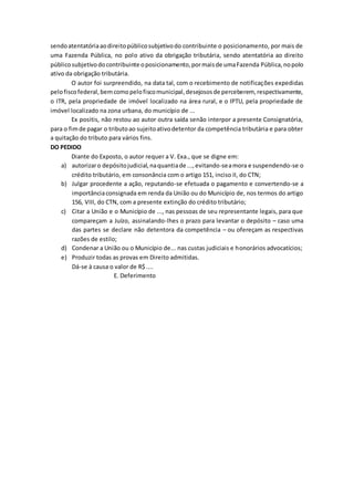 sendoatentatóriaaodireitopúblicosubjetivodo contribuinte o posicionamento, por mais de
uma Fazenda Pública, no polo ativo ...