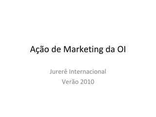 Ação de Marketing da OI Jurerê Internacional Verão 2010 