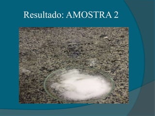 Resultado: AMOSTRA 2
 