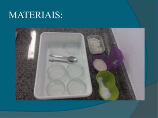 MATERIAIS:
 