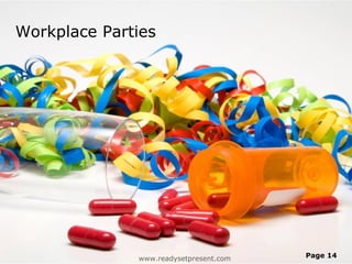 Workplace Parties




              www.readysetpresent.com   Page 14
 