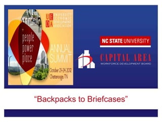 “Backpacks to Briefcases”
 