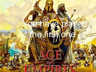  You have played the first one 