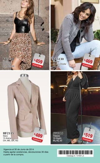 47
$459PC5732185
VC5710
Vestido
10 Negro
CH, ME, GR
$489PC5334216
HF2115
Saco
15 Arena
CH, ME, GR, XG
$469PC4532873
GF5130
Sweter
30 Gris Chofer
UT, GR
$519PC0336303
SF0210
Palazzo
10 Negro
36, 38, 40
Vigencia al 30 de Junio de 2014
Hasta agotar existencias, devoluciones 30 días
a partir de la compra. *141001.ut*Catalogo A 141001.ut
 