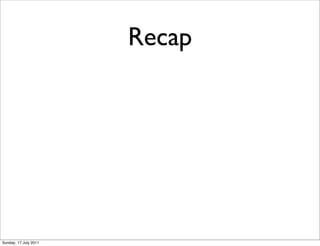 Recap




Sunday, 17 July 2011
 