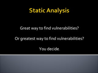 Great way to find vulnerabilities? Or greatest way to find vulnerabilities? You decide . 
