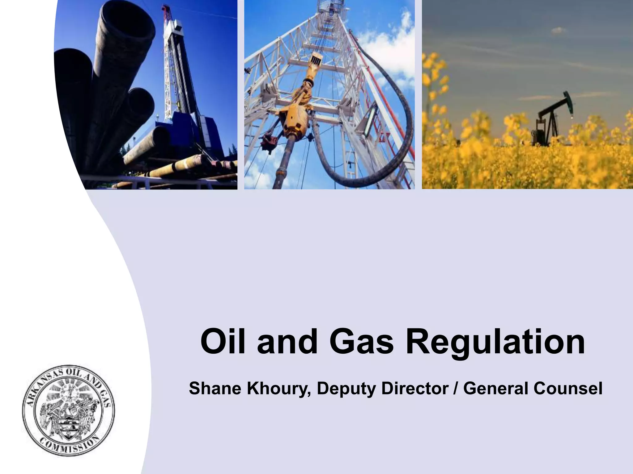 Ar In Oil And Gas Theme Analysis Shane Khoury, Arkansas Oil and Gas Commission | PPT