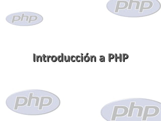 Introducción a PHP
 