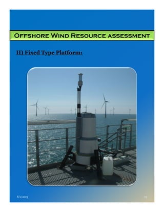 Offshore Wind Resource assessment
II) Fixed Type Platform:
8/1/2015 25
 