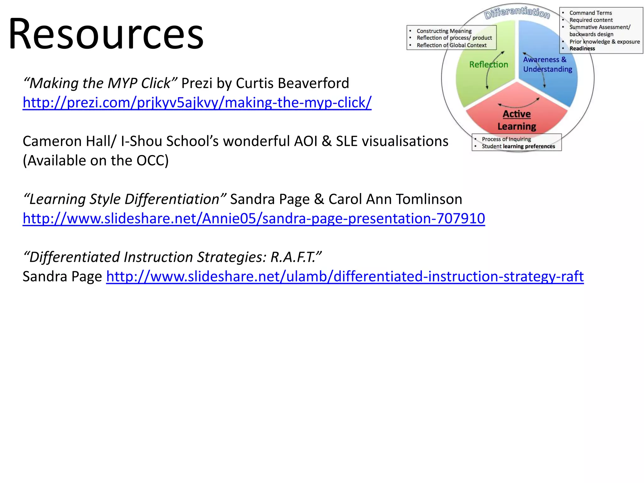 What are the delimiters of inquiry in your classroom?
Where would you position your class on this spectrum?

    Freedom of content
    Freedom of product
                     There is potential for differentiation and inquiry in all
                     classes, though the parameters for these may differ.
                                                          Content backwash/ requirements
                                                             IBDP internal assessment prep


 How does this change in your class over the course of the MYP?
 MYP 1                                                                              MYP 5
  Feeding in from: PYP Project                                       Feeding in to: IB Diploma#
  Highly student-driven inquiry      Focused inquiry from a high level of foundation knowledge
                                                   #or   another high-stakes, standardised assessment




Is this also true of potential for differentiation?
 