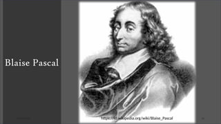 03/26/2025 10
Blaise Pascal
https://id.wikipedia.org/wiki/Blaise_Pascal
 