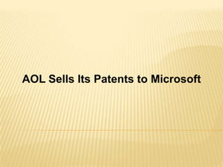 AOL Sells Its Patents to Microsoft
 