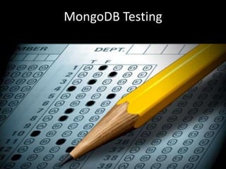MongoDB Testing 
 