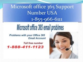 Microsoft office 365 Support
Number USA
1-855-966-6111
 