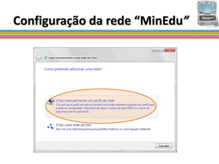Configuração da rede “MinEdu”
 