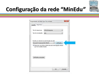 Configuração da rede “MinEdu”
 