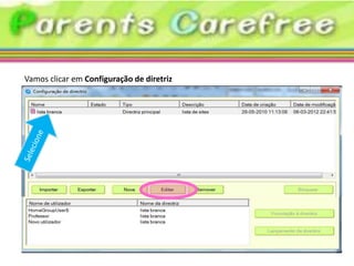 Vamos clicar em Configuração de diretriz
 