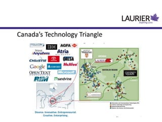 Canada’s Technology Triangle
17
 