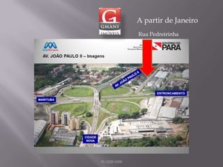 A partir de Janeiro
               Rua Pedreirinha




91-3228-1000
 