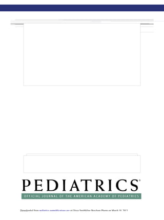 Downloaded from pediatrics.aappublications.org at Glaxo Smithkline Beecham Pharm on March 19, 2013
 