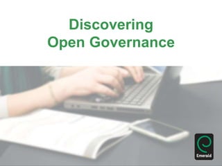 Discovering
Open Governance
 