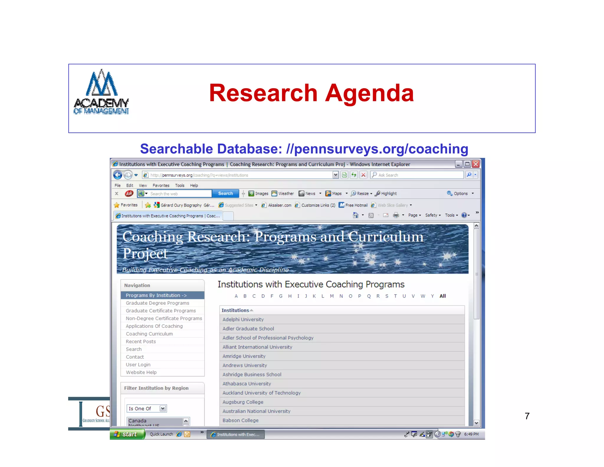 Research Agenda

Searchable Database: //pennsurveys.org/coaching




      Curriculum for Academic Executive Coaching Programs – 8/10/2009   7
 